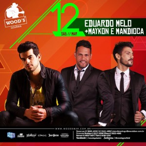 3 Sábado Woods - Eduardo Melo - Maykon & Mandioca - Eflyer.