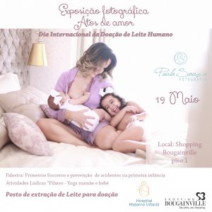 Dia Internacional da Doação de Leite Humano - 19 de maio - na Exposição Fotográfica - Atos de Amor -  por Paula Souza - EFlyer