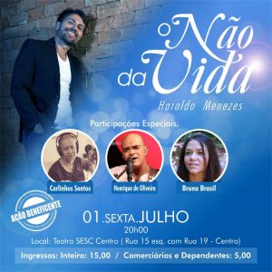 O NÃO DA VIDA - Lançamento do musical de Haroldo Menezes no Teatro do SESC - Dia 01 de Julho. Eflyer