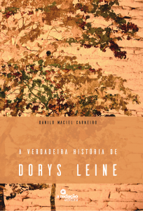 a-verdadeira-historia-de-dorys-leine_-danilo-maciel-carneirop